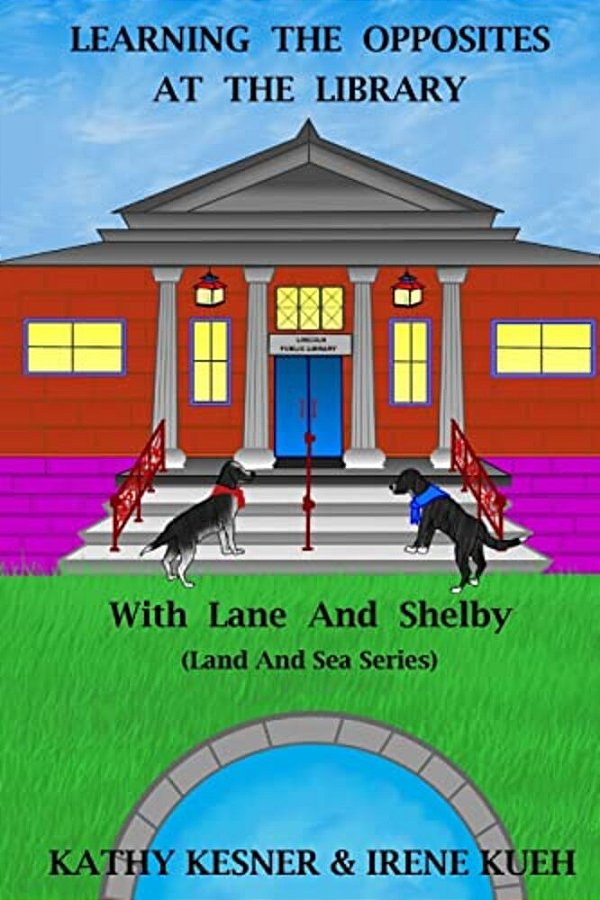 Learning The Opposites At The Library With Lane And Shelby (Land And Sea Series)-..