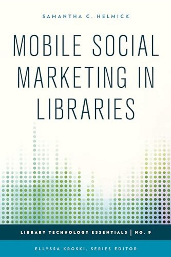 Mobile Social Marketing In Libraries-..