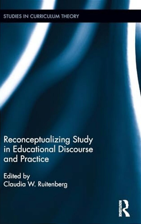 Reconceptualizing Study In Educational Discourse And Practice-..