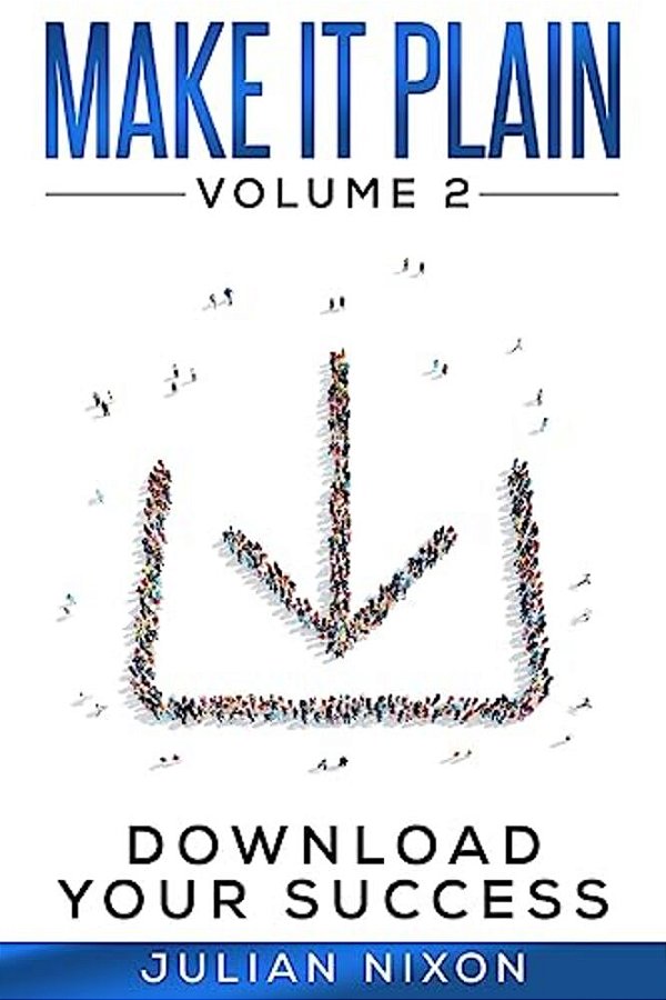 Make It Plain: Volume 2: Download Your Success-..