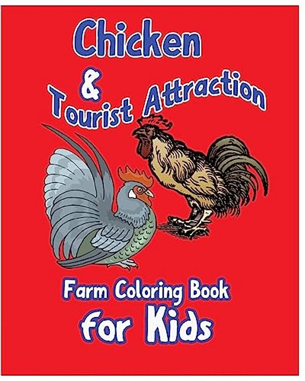 Chicken & Tourist Attraction. -..