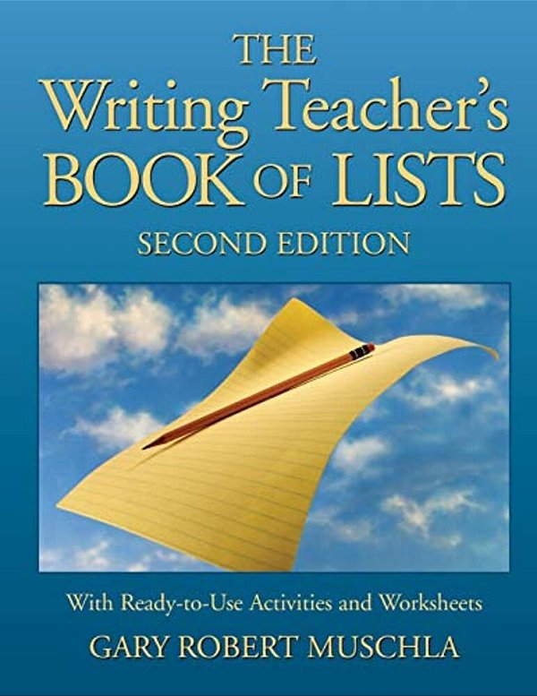 The Writing Teacher's Book Of Lists: With Ready-To-use Activities And Worksheets-..