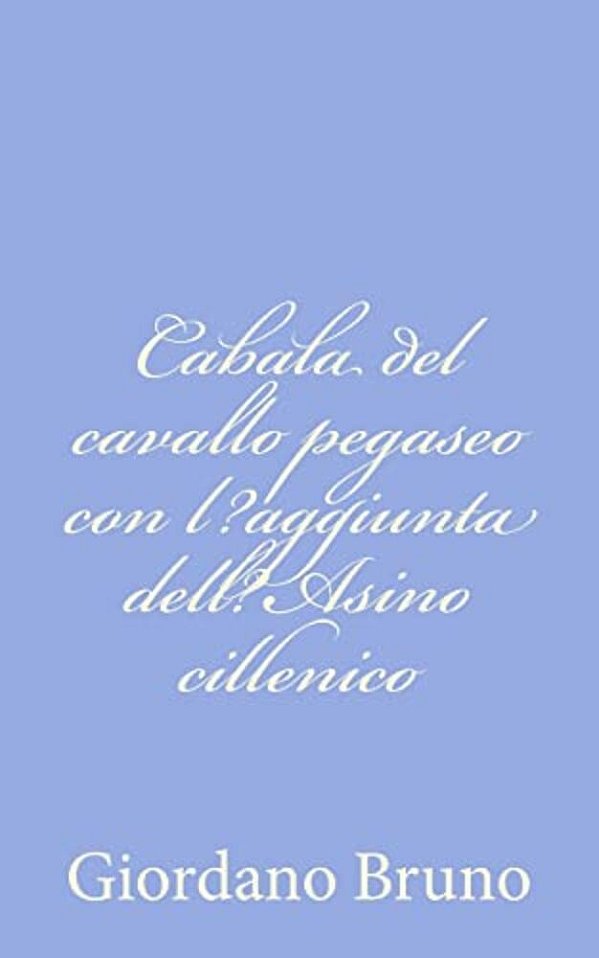 Cabala Del Cavallo Pegaseo Con L? Aggiunta Dell? Asino Cillenico-..