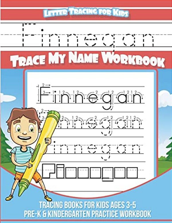 Finnegan Letter Tracing For Kids Trace My Name Workbook: Tracing Books For Kids Ages 3 - 5 Pre-k & Kindergarten Practice Workbook-..