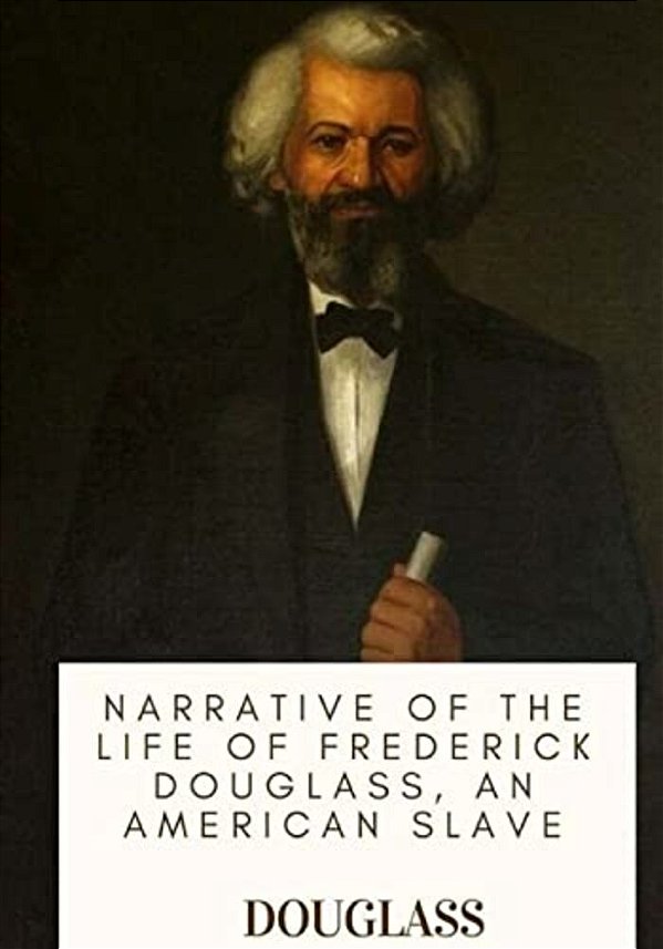 Narrative Of The Life Of Frederick Douglass, An American Slave-..