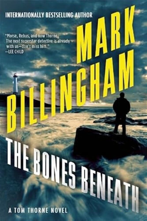 The Bones Beneath: A Tom Thorne Novel-..