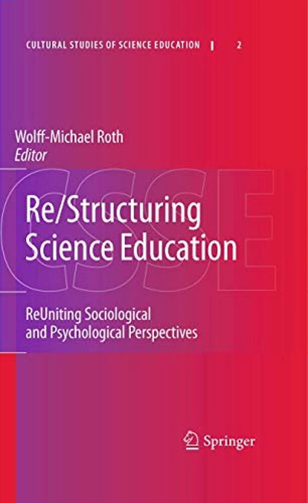 Re/Structuring Science Education: Reuniting Sociological And Psychological Perspectives-..
