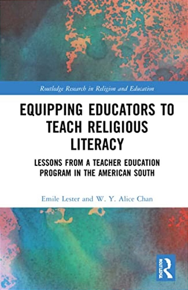 Equipping Educators To Teach Religious Literacy: Lessons From A Teacher Education Program In The American South-..