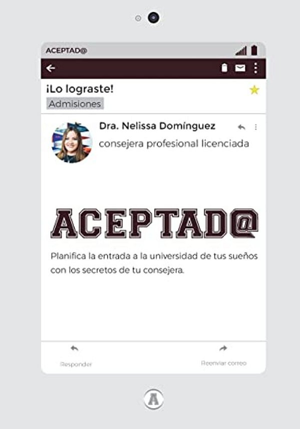 Aceptad@: Planifica La Entrada A La Universidad De Tus Sueños Con Los Secretos De Tu Consejera-..