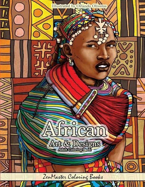 African Art And Designs: Adult Coloring Book Full Of Artwork And Designs Inspired By Africa-..
