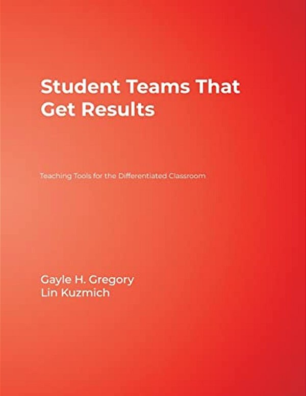 Student Teams That Get Results: Teaching Tools For The Differentiated Classroom-..