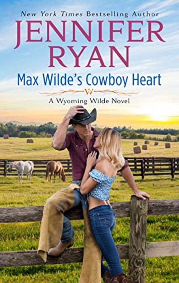 Max Wilde's Cowboy Heart: A Wyoming Wilde Novel-..