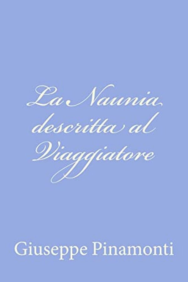 La Naunia Descritta Al Viaggiatore-..