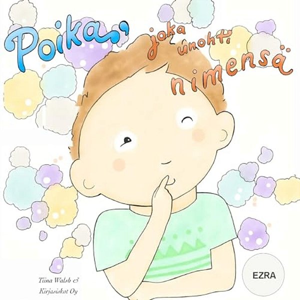 Poika, Joka Unohti Nimensä Ezra-..