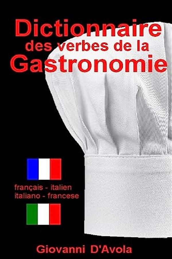Dictionnaire Des Verbes De La Gastronomie: Francais - Italien/Italiano - Francese-..