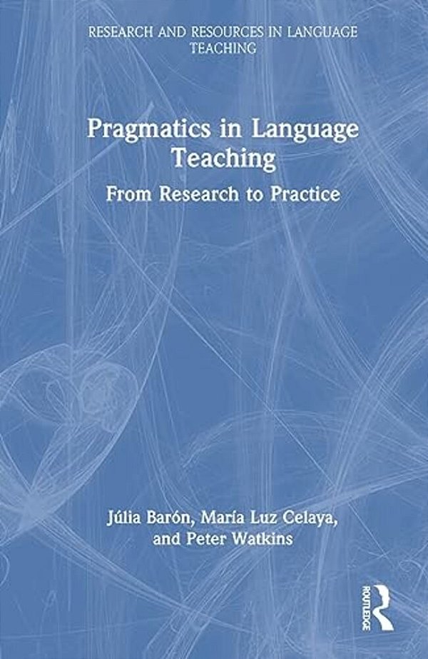 Pragmatics In Language Teaching: From Research To Practice-..