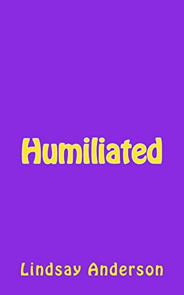 Humiliated-..