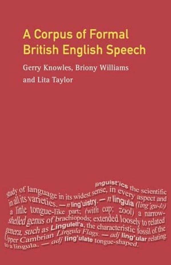 A Corpus Of Formal British English Speech: The Lancaster/Ibm Spoken English Corpus-..