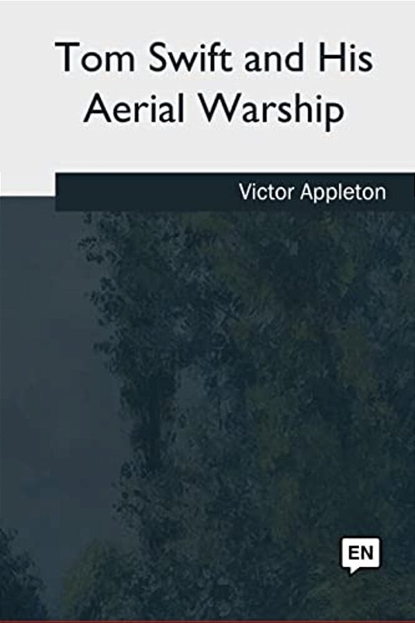 Tom Swift And His Aerial Warship-..