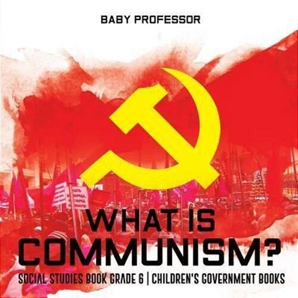 What Is Communism? Social Studies Book Grade 6 Children's Government Books-..