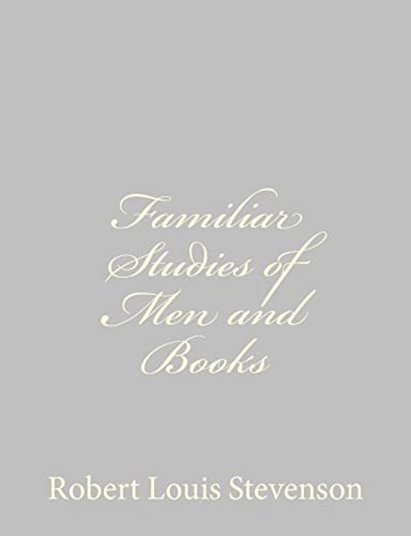 Familiar Studies Of Men And Books-..
