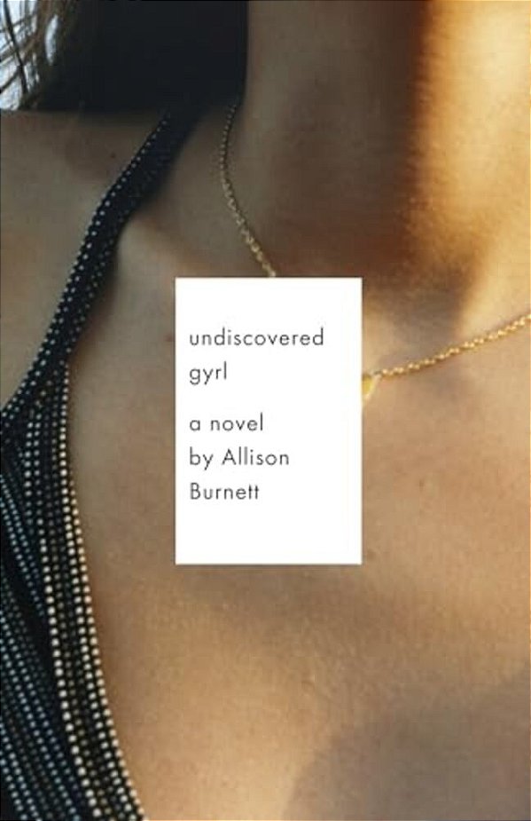 Undiscovered Gyrl: The Novel That Inspired The Movie Ask Me Anything-..