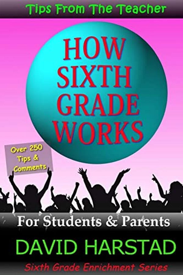 How Sixth Grade Works: Tips From The Teacher-..
