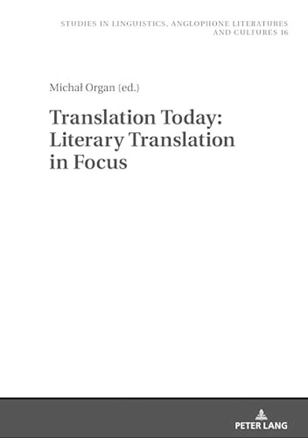 Translation Today: Literary Translation In Focus-..