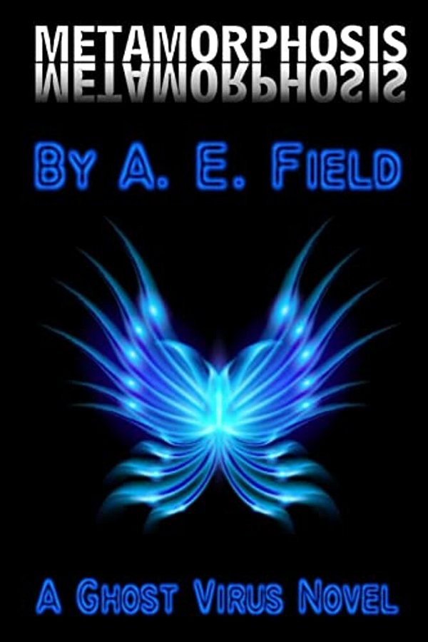 Metamorphosis: A Ghost Virus Novel-..