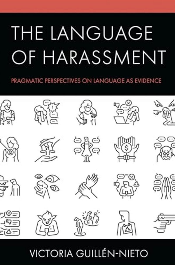 Language Of Harassment: Pragmatic Perspectives On Language As Evidence-..