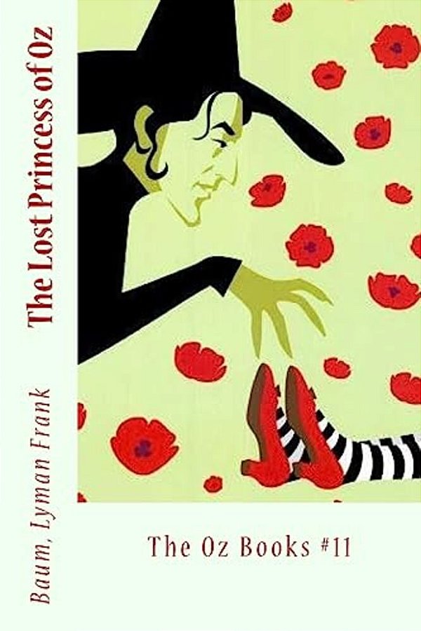 The Lost Princess Of Oz: The Oz Books #11-..