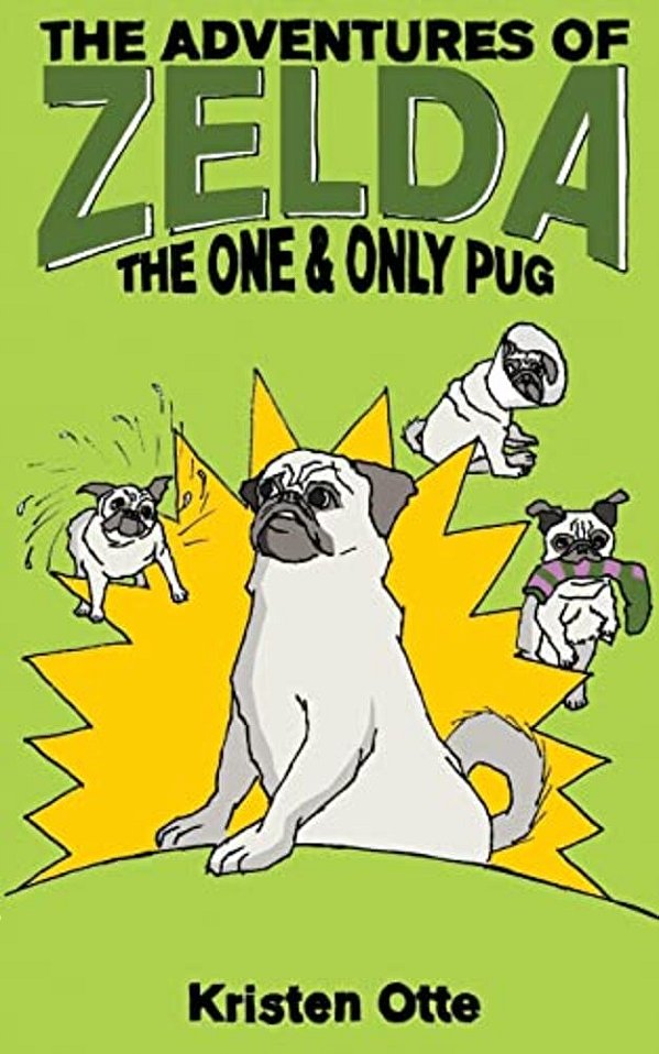 The Adventures Of Zelda: The One And Only Pug-..