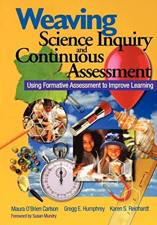 Weaving Science Inquiry And Continuous Assessment: Using Formative Assessment To Improve Learning-..
