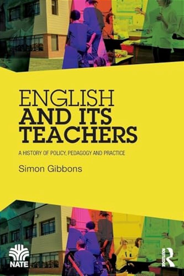 English And Its Teachers: A History Of Policy, Pedagogy And Practice-..