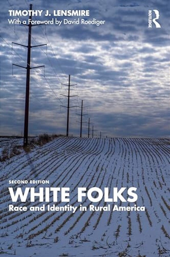 White Folks: Race And Identity In Rural America-..