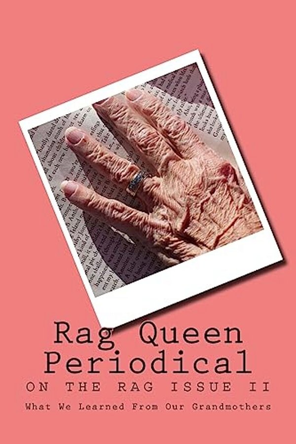 Rag Queen Periodical: What We Learned From Our Grandmothers-..