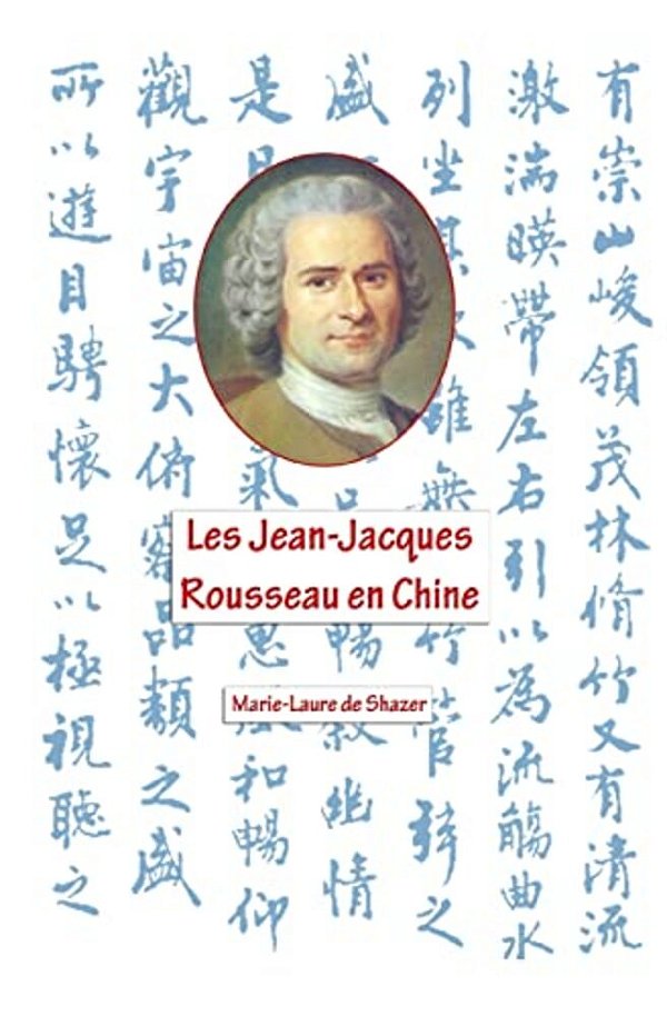 Les Jean- Jacques Rousseau En Chine: Cai Yuan Pei Et John Dewey-..