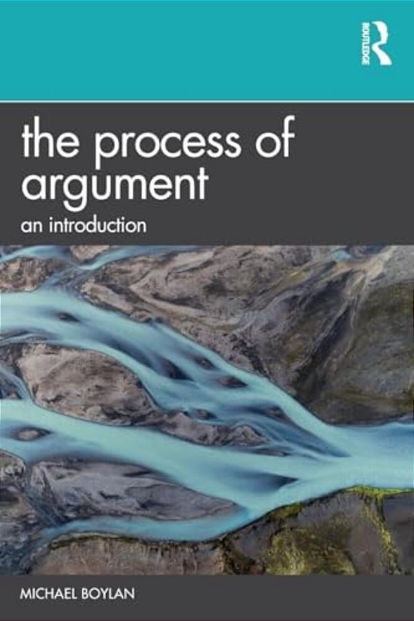 The Process Of Argument: An Introduction-..