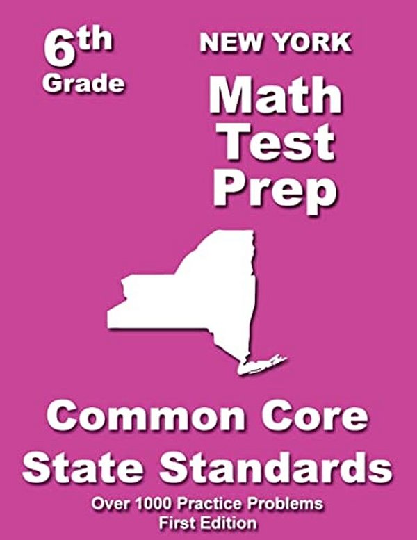 New York 6Th Grade Math Test Prep: Common Core Learning Standards-..