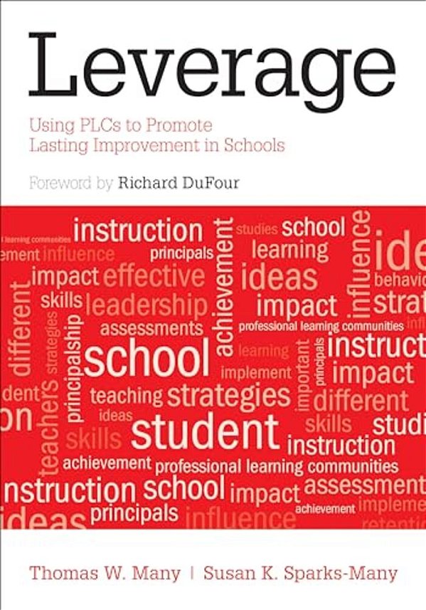 Leverage: Using Plcs To Promote Lasting Improvement In Schools-..
