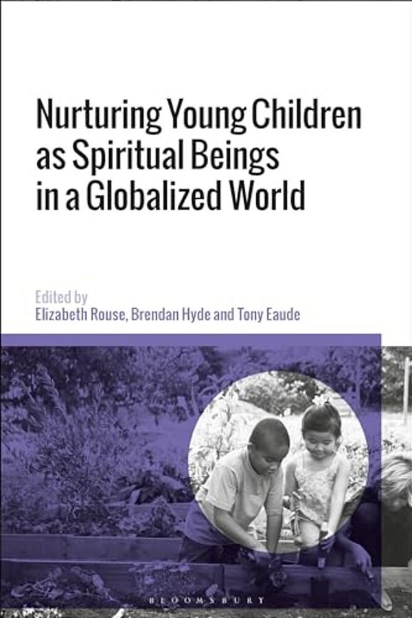 Nurturing Young Children As Spiritual Beings In A Globalized World-..