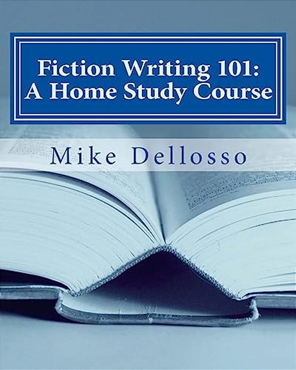 Fiction Writing 101: A Home Study Course: (Especially For Homeschoolers)-..