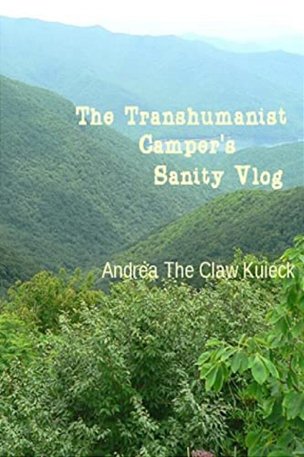 The Transhumanist Camper's Sanity Vlog-..