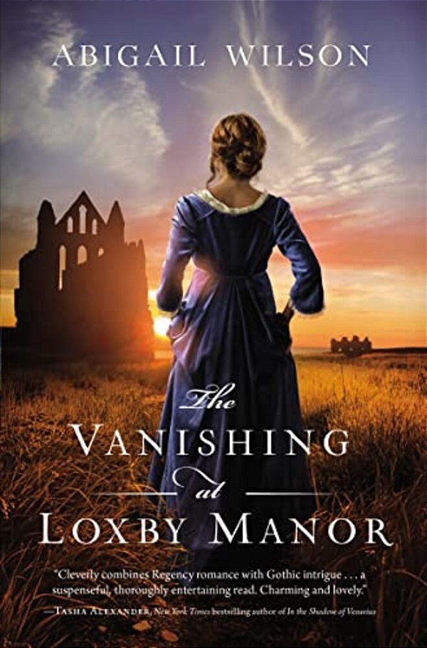 The Vanishing At Loxby Manor: A Regency Mystery-..
