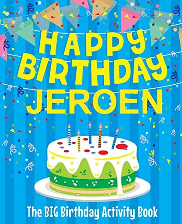 Happy Birthday Jeroen - The Big Birthday Activity Book: Personalized Children's Activity Book-..