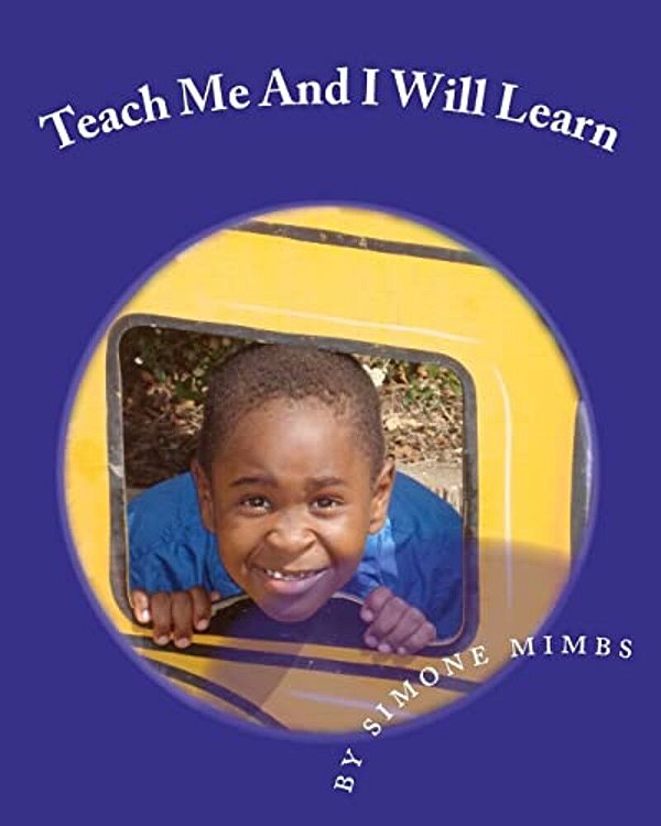 Teach Me And I Will Learn: And I Can-..