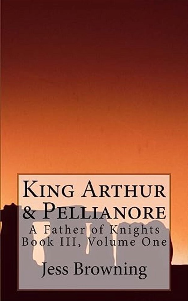 King Arthur & Pellianore: A Father Of Knights-..
