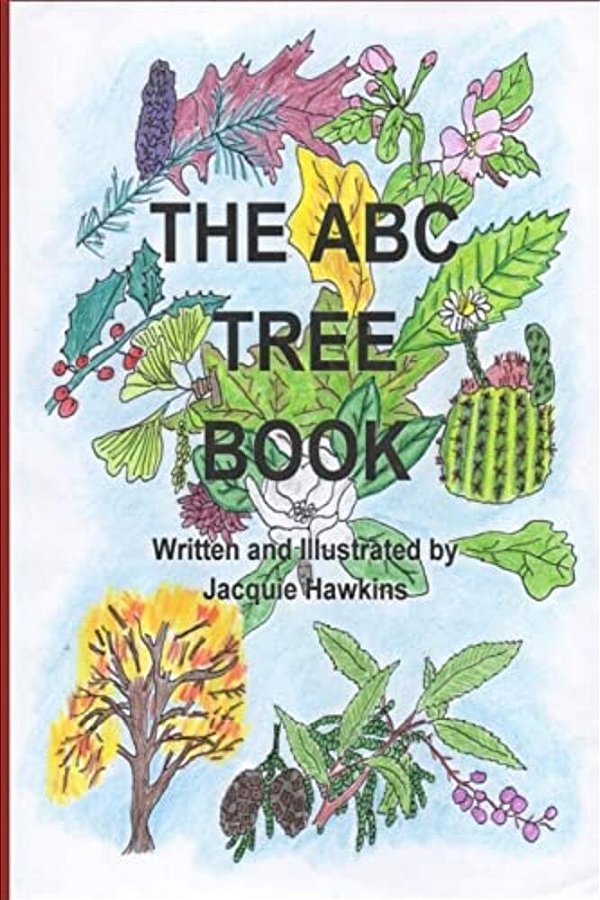 The A-B-c Tree Book: A Book About Trees From A-z Told In Rhyme-..