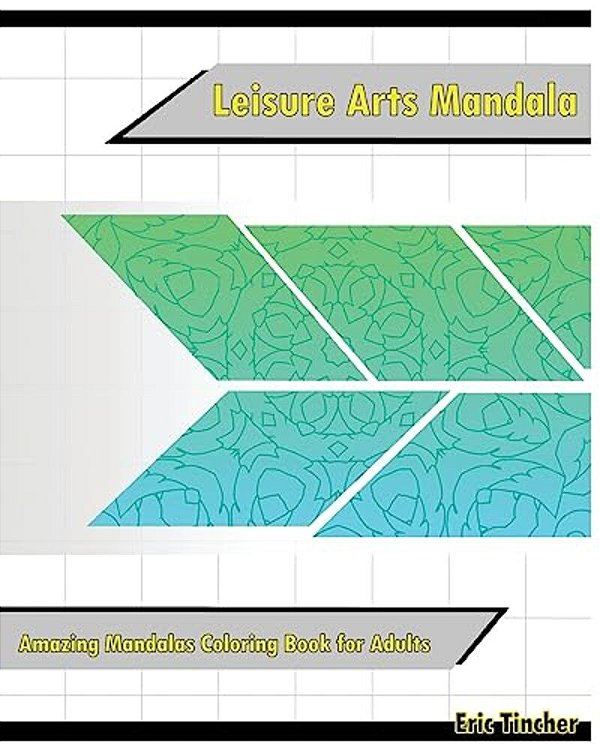 Leisure Arts Coloring Books: Amazing Mandalas Coloring Book For Adults-..