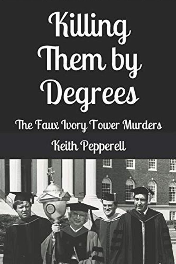 Killing Them By Degrees: The Faux Ivory Tower Murders-..